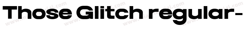 Those Glitch regular字体转换
